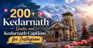 200+ Kedarnath Quotes and Kedarnath Captions for Instagram