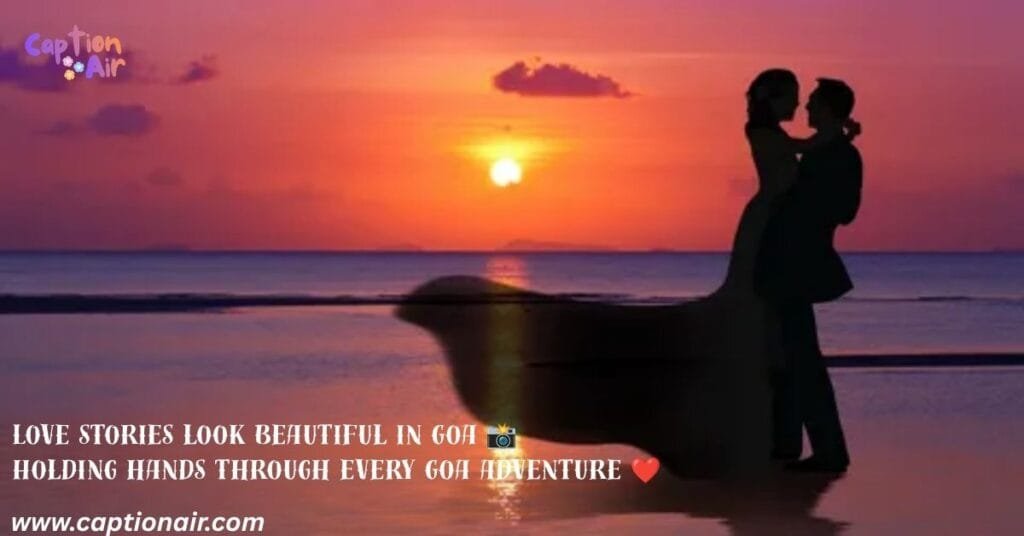 Goa captions for Instagram – romantic couple sunset moment
